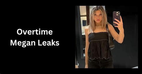 Overtime megan leaked: A Tale of Privacy Breach ...